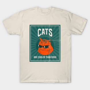 cats are cooler than dogs cat dog T-Shirt